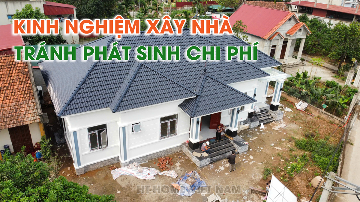 Kinh Nghiệm Xây Nhà Tránh Phát Sinh 20–30% Chi Phí