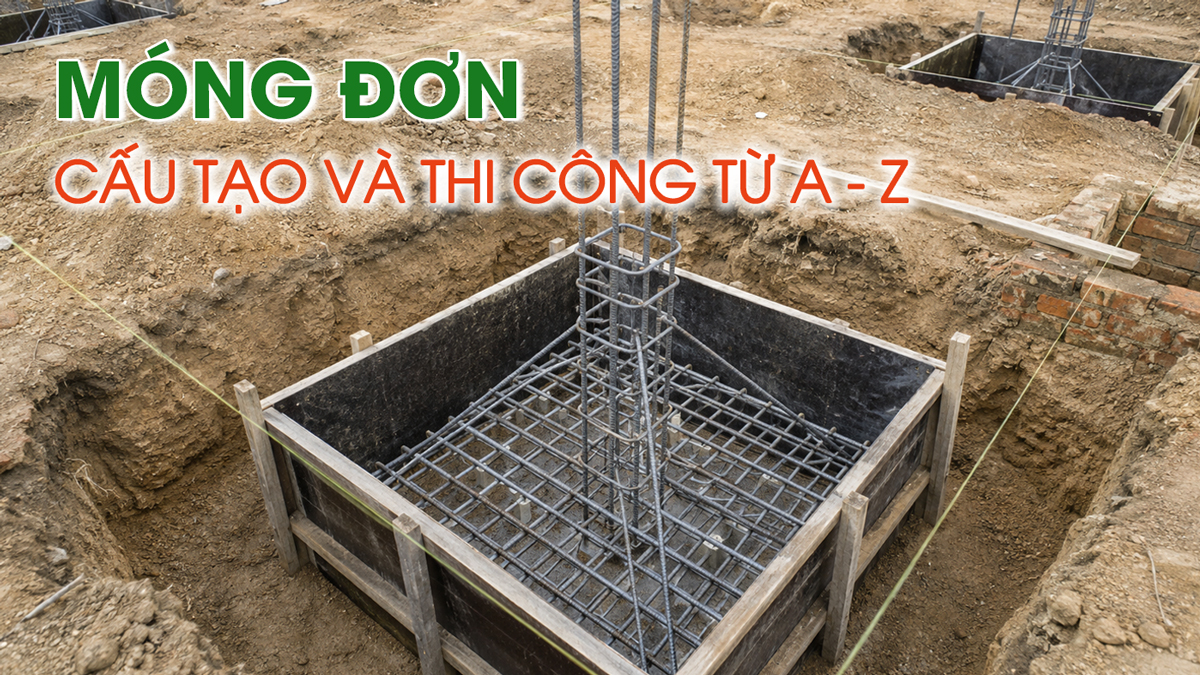 Móng Đơn Là Gì? Cấu Tạo Và Quy Trình Xây Móng Đơn